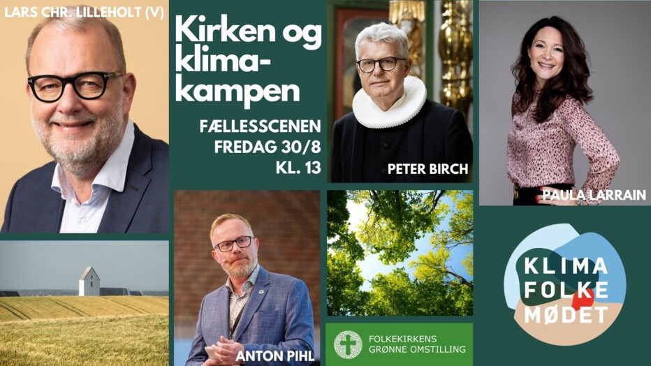 Lars Chr. Lilleholt (V), Peter Birch, Anton Pihl og Laura Larrain medvirker til debatten "Kirken og klimakampen" fredag kl. 13 på Klimafolkemødets fællesscene. 